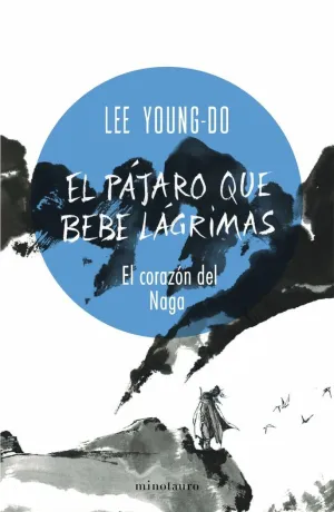 PÁJARO QUE BEBE LÁGRIMAS 1 EL CORAZÓN DEL NAGA
