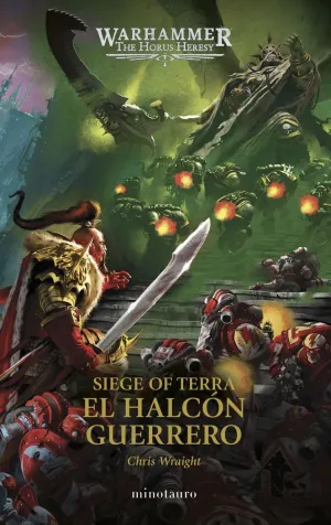 SIEGE OF TERRA 6 EL HALCÓN GUERRERO (THE HORUS HERESY)