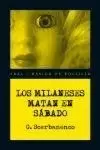 MILANESES MATAN EL SÁBADO, LOS
