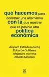 QUÉ HACEMOS CON LA POLÍTICA ECONÓMICA