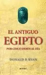 ANTIGUO EGIPTO POR CINCO DEBEN AL DÍA