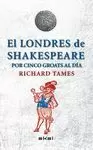LONDRES DE SHAKESPEARE CON 5 GROATS AL DÍA