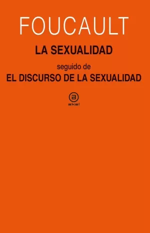 LA SEXUALIDAD SEGUIDO DE EL DISCURSO DE LA SEXUALIDAD