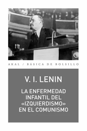 ENFERMEDAD INFANTIL DEL IZQUIERDISMO EN EL COMUNISMO