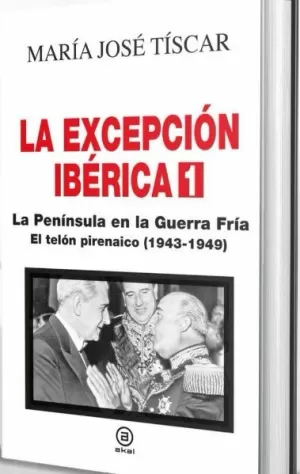 EXCEPCIÓN IBÉRICA 1 LA PENÍNSULA EN LA GUERRA FRÍA