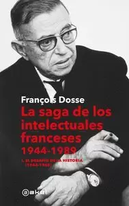 SAGA DE LOS INTELECTUALES FRANCESES, 1944-1989