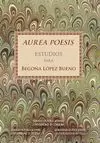 AUREA POESIS. ESTUDIOS PARA BEGOÑA LÓPEZ BUENO