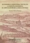 ECONOMÍA E INDUSTRIA TEXTIL EN LA ESPAÑA MODERNA: EL ARTE MAYOR DE LA SEDA DE ÉC