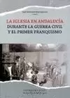 IGLESIA EN ANDALUCIA DURANTE LA GUERRA CIVIL Y EL PRIMER FRANQUISMO