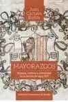 MAYORAZGOS. RIQUEZA, NOBLEZA Y POSTERIDAD EN LA SEVILLA DEL SIGLO XVI