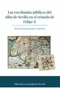 ESCRIBANÍAS PÚBLICAS DEL ALFOZ DE SEVILLA EN EL REINADO DE FELIPE II