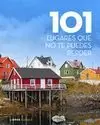 101 LUGARES QUE NO TE PUEDES PERDER