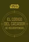 STAR WARS CÓDIGO DEL CAZADOR DE RECOMPENSAS