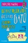 NO HAY MEJOR VIDA QUE LA DEL GATO
