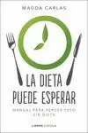 DIETA PUEDE ESPERAR, LA
