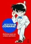 DETECTIVE CONAN 2. SINFONIA PARA UN CRIMEN PERFECTO