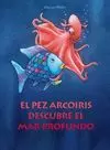 PEZ ARCOÍRIS DESCUBRE EL MAR PROFUNDO