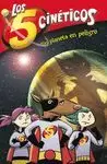 CINCO CINETICOS 3 UN PLANETA EN PELIGRO