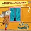 A QUÉ HUELE? 1 LOS MISTERIOS DE MR. OLFATO FINO