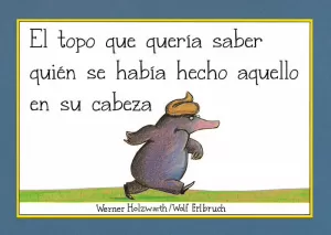 TOPO QUE QUERÍA SABER QUIÉN SE HABÍA HECHO AQUELLO EN SU CABEZA (LIBRO DE CAR