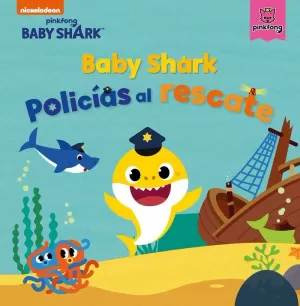 BABY SHARK. POLICÍAS AL RESCATE