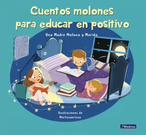 CUENTOS MOLONES PARA EDUCAR EN POSITIVO 1