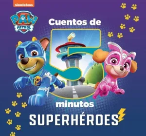 PATRULLA CANINA CUENTOS 5 MINUTOS SUPERHEROES