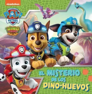 MISTERIO DE LOS DINO-HUEVOS (PAW PATROL / PATRULLA CANINA)