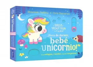 DIEZ MINUTOS Y A LA CAMA ¡HORA DE DORMIR, BEBÉ UNICORNIO!