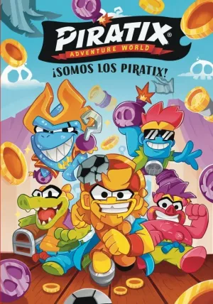 PIRATIX ADVENTURE WORLD 1 ¡SOMOS LOS PIRATIX!