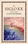 SIGLO XX EXPLICADO A LOS JOVENES, EL