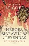 HÉROES, MARAVILLAS Y LEYENDAS DE LA EDAD MEDIA