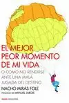 MEJOR PEOR MOMENTO DE MI VIDA, EL
