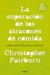 SUPERACIÓN DE LOS ATRACONES DE COMIDA, LA