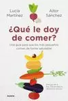 QUÉ LE DOY DE COMER?