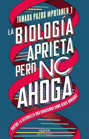 BIOLOGIA APRIETA, PERO NO AHOGA