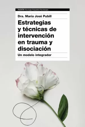 ESTRATEGIAS Y TECNICAS DE INTERVENCION EN TRAUMA Y DISOCIACION