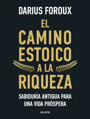 CAMINO ESTOICO A LA RIQUEZA, EL