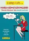 HABLA COMO LOS INGLESES. FRASES HECHAS DEL INGLES NATIVO