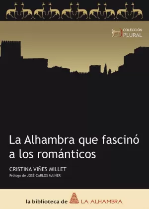 ALHAMBRA QUE FASCINO A LOS ROMANTICOS, LA