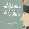 ESTRAMBÓTICOS VIAJES DE GULLIVER
