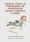 MANUAL PREVENCIÓN AGRESIVIDAD CANINA DIRIGIDA A NIÑOS Y NIÑAS