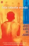ESTE LATENTE MUNDO PDL JOSE LUIS DE JUAN