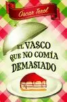 VASCO QUE NO COMÍA DEMASIADO, EL