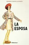 ESPOSA, LA (PEQUEÑOS CLÁSICOS ILUSTRADOS)