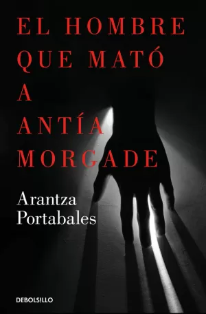 HOMBRE QUE MATÓ A ANTÍA MORGADE (ABAD Y BARROSO 3)