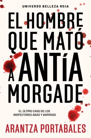 HOMBRE QUE MATÓ A ANTÍA MORGADE (INSPECTORES ABAD Y BARROSO 3)