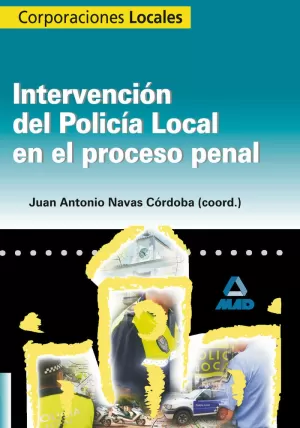 INTERVENCION DEL POLICIA LOCAL EN EL PROCESO PENAL