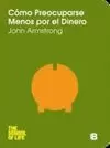CÓMO PREOCUPARSE MENOS POR EL DINERO