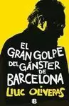 GRAN GOLPE DEL GÁNSTER DE BARCELONA, EL